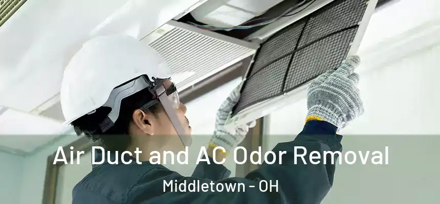  Air Duct and AC Odor Removal Middletown - OH