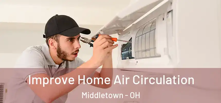  Improve Home Air Circulation Middletown - OH